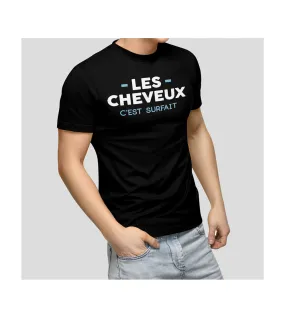T-shirt Homme - Les cheveux c'est surfait